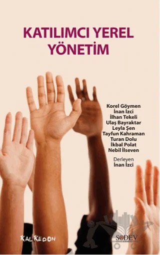 Katılımcı Yerel Yönetim – İkbal Polat, İlhan Tekeli, İnan İzci, Korel Göymen, Leyla Şen, Nebil İlseven, Tayfun Kahraman, Turan Dolu, Ulaş Bayraktar – Kalkedon Yayıncılık kitap kapağı
