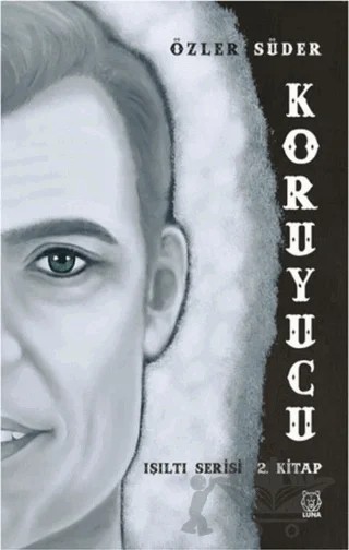 Koruyucu - Işıltı Serisi 2. Kitap – Özler Süder – Luna Yayınları kitap kapağı