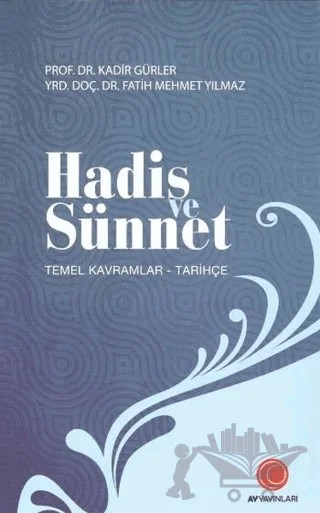 Hadis ve Sünnet – Fatih Mehmet Yılmaz, Kadir Gürler – Anadolu Ay Yayınları kitap kapağı