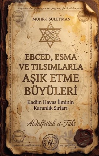 Ebced, Esma ve Tılsımlarla Aşık Etme Büyüleri – Abdülfettah et-Tühi – Hatem'ül Enbiya Yayıncılık kitap kapağı