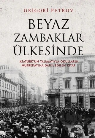 Beyaz Zambaklar Ülkesinde – Grigori Spiridonoviç Petrov, Grıgory Petrov – Ephesus Yayınları kitap kapağı