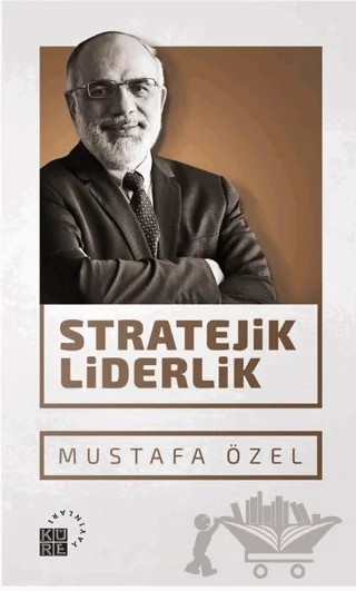 Stratejik Liderlik – Mustafa Özel – Küre Yayınları kitap kapağı