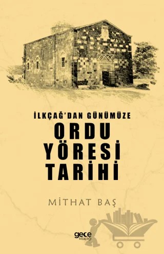 İlkçağ'dan Günümüze Ordu Yöresi Tarihi – Mithat Baş – Gece Kitaplığı kitap kapağı
