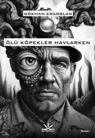 Ölü Köpekler Havlarken – Gökhan Erarslan – Potkal Kitap Yayınları kitap kapağı