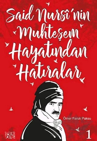 Said Nursi'nin Muhteşem Hayatından Hatıralar - 1 – Ömer Faruk Paksu – İlkgençlik Yayınları kitap kapağı