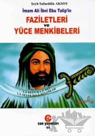 İmam Ali İbni Ebu Talip’in Faziletleri ve Yüce Menkibeleri – Safaeddin Aksoy – Can Yayınları (Ali Adil Atalay) kitap kapağı