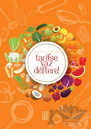 Tarifse Yaz Deftere! (Tarif Kitabı ve Defteri) – Süleyman Dilsiz – Ketebe Yayınları kitap kapağı