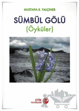 Sümbül Gölü – Mustafa B. Yalçıner – Etik Yayınları kitap kapağı