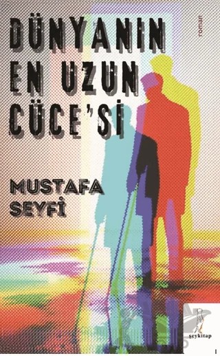 Dünyanın En Uzun Cüce'si – Mustafa Seyfi – Şey Kitap kitap kapağı