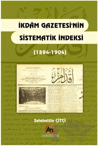 İkdam Gazetesi'nin Sistematik Endeksi (1894 - 1904) – Selahattin Çitçi – Akademi Titiz Yayınları kitap kapağı