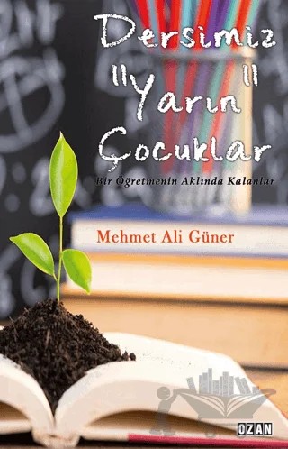 Dersimiz Yarın” Çocuklar – Mehmet Ali Güner – Ozan Yayıncılık kitap kapağı