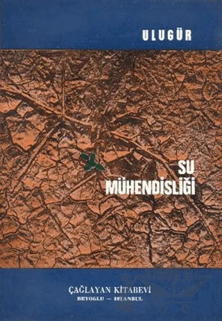 Su Mühendisliği – Mustafa E. Ulugür – Çağlayan Kitabevi kitap kapağı