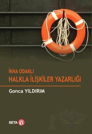 İkna Odaklı Halkla İlişkiler Yazarlığı – Gonca Yıldırım – Beta Yayınevi kitap kapağı