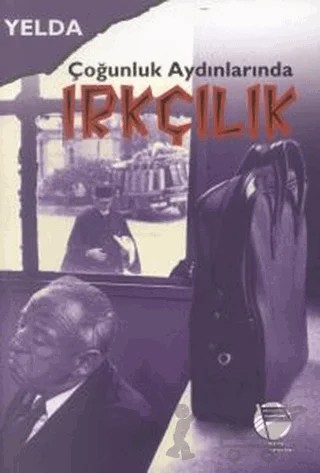 Çoğunluk Aydınlarında Irkçılık – Yelda – Belge Yayınları kitap kapağı