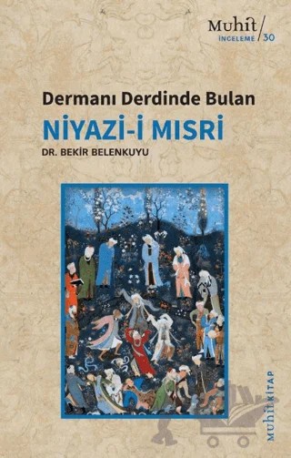 Dermanı Derdinde Bulan Niyazi-i Mısri – Bekir Belenkuyu – Muhit Kitap kitap kapağı