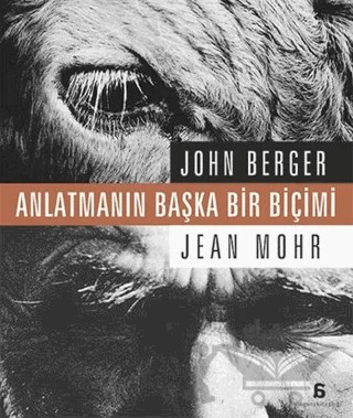 Anlatmanın Başka Bir Biçimi – Jean Mohr, John Berger – Agora Kitaplığı kitap kapağı
