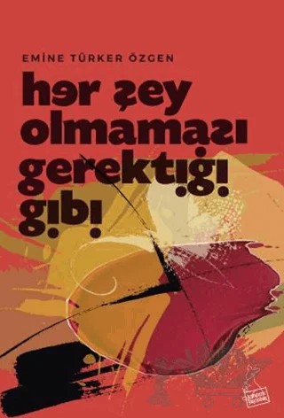 Her Şey Olmaması Gerektiği Gibi – Emine Türker Özgen – Kanguru Yayınları kitap kapağı