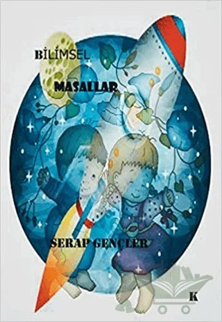 Bilimsel Masallar – Serap Gençler – Kutla Yayınları kitap kapağı
