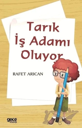 Tarık İş Adamı Oluyor – Rafet Arıcan – Gece Kitaplığı kitap kapağı