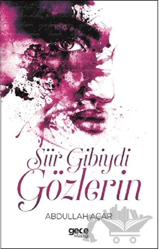Şiir Gibiydi Gözlerin – Abdullah Açar – Gece Kitaplığı kitap kapağı