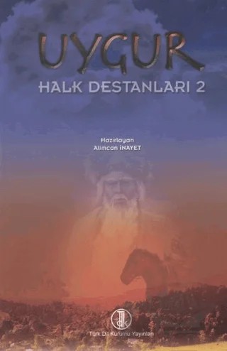 Uygur Halk Destanları 2 – Alimcan İnayet – Türk Dil Kurumu Yayınları kitap kapağı