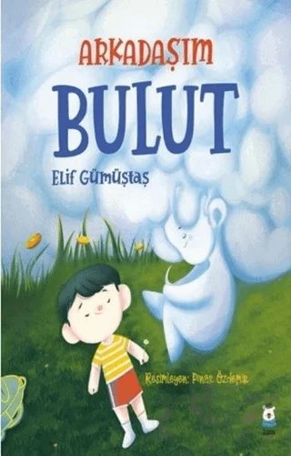 Arkadaşım Bulut – Elif Gümüştaş – Luna Çocuk Yayınları kitap kapağı