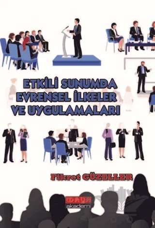 Etkili Sunumda Evrensel İlkeler ve Uygulamaları – Fikret Güzeller – Maya Akademi Yayınları kitap kapağı