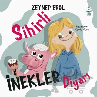 Sihirli İnekler Diyarı – Zeynep Erol – Luna Çocuk Yayınları kitap kapağı