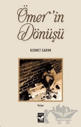 Ömer’in Dönüşü – Kısmet Sarım – Arı Sanat Yayınevi kitap kapağı