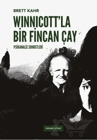 Winnicott’la Bir Fincan Çay – Brett Kahr – Sfenks Kitap kitap kapağı