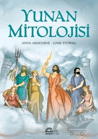 Yunan Mitolojisi – Anna Milbourne, Louie Stowell – İletişim Yayınevi kitap kapağı
