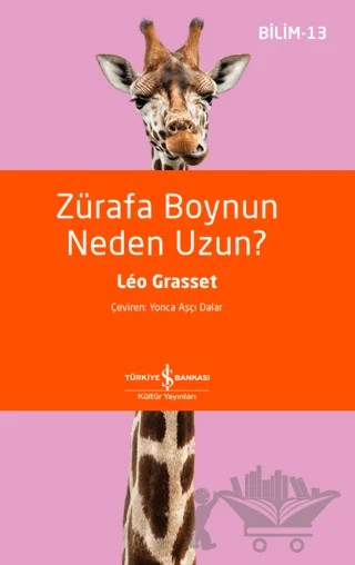 Zürafa Boynun Neden Uzun? – Leo Grasset – İş Bankası Kültür Yayınları kitap kapağı