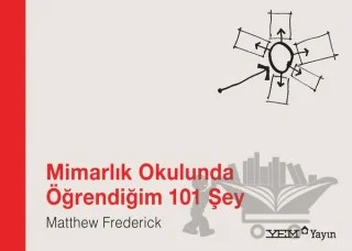 Mimarlık Okulunda Öğrendiğim 101 Şey – Matthew Frederick – YEM Yayın kitap kapağı