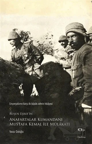 Ruşen Eşref’in Anafartalar Kumandanı Mustafa Kemal ile Mülakatı – Yavuz Daloğlu – OpusKitap kitap kapağı