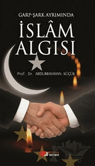 Garp - Şark Ayrımında İslam Algısı – Abdurrahman Küçük – Berikan Yayınevi kitap kapağı