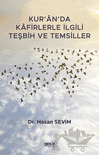 Kur’an’da Kafirlerle İlgili Teşbih ve Temsiller – Hasan Sevim – Gece Kitaplığı kitap kapağı