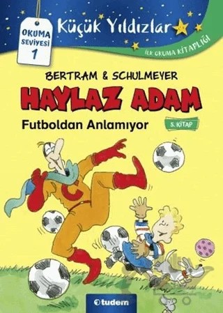 Haylaz Adam Futboldan Anlamıyor (5. Kitap) – Rüdiger Bertram – Tudem Yayınları kitap kapağı