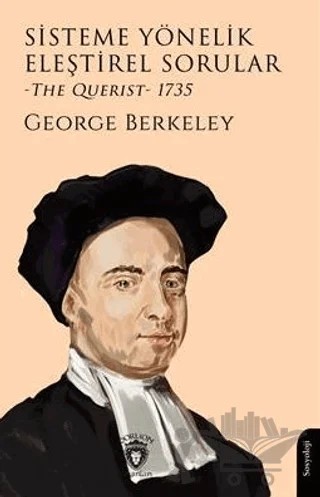 Sisteme Yönelik Eleştirel Sorular (The Querist) 1735 – George Berkeley – Dorlion Yayınları kitap kapağı