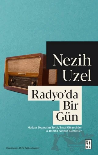 Radyo’da Bir Gün – Nezih Uzel – Ketebe Yayınları kitap kapağı