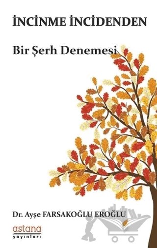 İncinme İncidenden – Ayşe Farsakoğlu Eroğlu – Astana Yayınları kitap kapağı