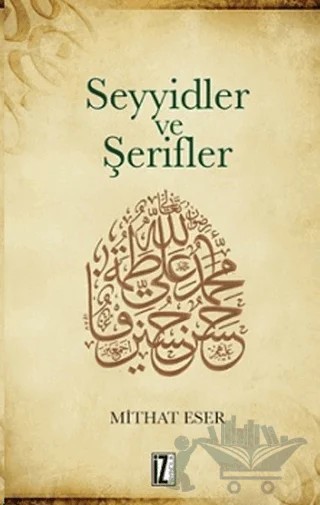 Seyyidler ve Şerifler – Mithat Eser – İz Yayıncılık kitap kapağı