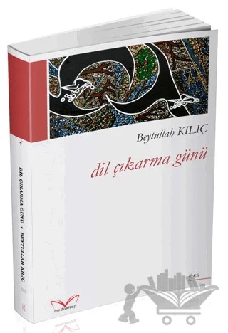 Dil Çıkarma Günü – Beytullah Kılıç – Medakitap Yayınları kitap kapağı