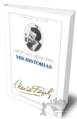 Mis Historias – Necip Fazıl Kısakürek – Büyük Doğu Yayınları kitap kapağı