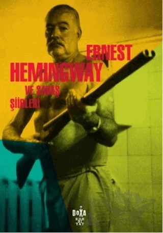 Ernest Hemingway ve Savaş Şiirleri – Ernest Hemingway – Doxa Yayınları kitap kapağı