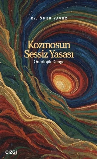 Kozmosun Sessiz Yasası – Ömer Yavuz – Çizgi Kitabevi Yayınları kitap kapağı