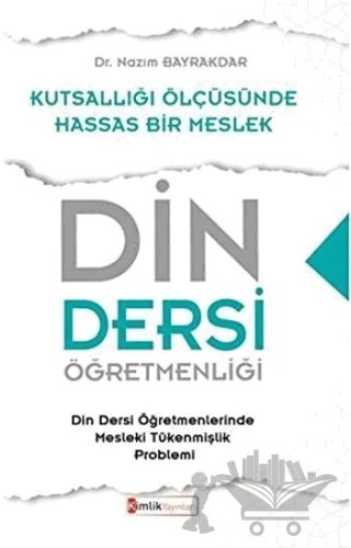 Din Dersi Öğretmenliği - Kutsallığı Ölçüsünde Hassas Bir Meslek – Nazım Bayrakdar – Kimlik Yayınları kitap kapağı