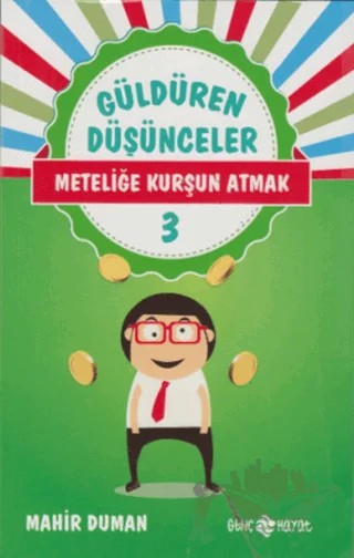 Güldüren Düşünceler 3: Meteliğe Kurşun Atmak – Mahir Duman – Genç Hayat kitap kapağı