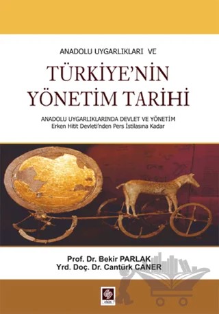 Anadolu Uygarlıkları veTürkiye'nin Yönetim Tarihi – Bekir Parlak, Cantürk Caner – Ekin Basım Yayın kitap kapağı