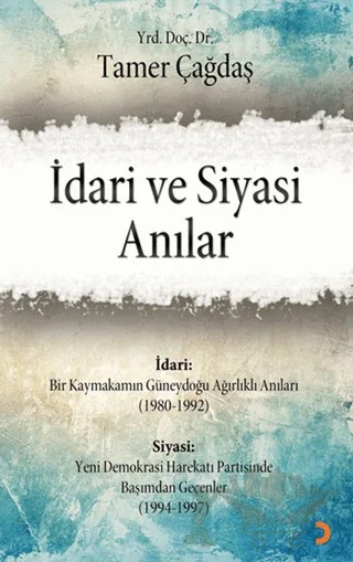 İdari ve Siyasi Anılar – Tamer Çağdaş – Cinius Yayınları kitap kapağı
