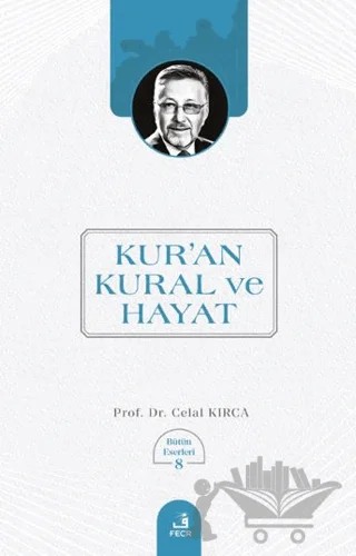 Kur’an Kural ve Hayat – Celal Kırca – Fecr Yayınları kitap kapağı